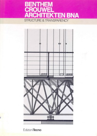 Benthem Crouwel - Benthem Crouwel Architekten BNA. Structure and Transparency.