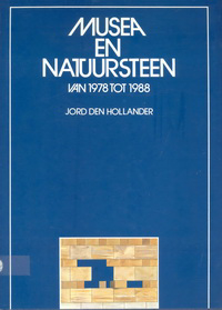 Hollander den, Jord - Musea en natuursteen van 1978 tot 1988.