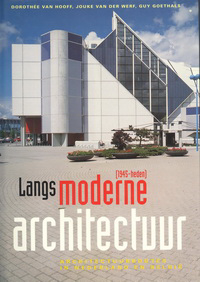 Hooff van, Dorothée / et al - Langs moderne architectuur. Architectuurroutes in Nederland en België.