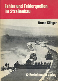 Klinger, Bruno - Fehler und Fehlerquellen im Straßenbau.