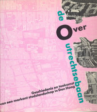 Duivesteijn, Adri (preface) - Over de Utrechtsebaan. Geschiedenis en toekomst van een markant stadslandschap in Den Haag.