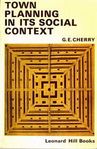 Cherry, Gordon E. - Town Planning in its Social Context.