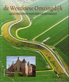 click to enlarge: Spruit, Ruud / et al De Westfriese Omringdijk. Geschiedenis van een monument.