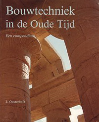 Oosterhoff, J. - Bouwtechniek in de Oude Tijd. Een compendium.