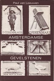 Leeuwen, Paul van - Amsterdamse Uithangborden en Gevelstenen.