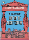 click to enlarge: Lancaster, Osbert A Cartoon History of Architecture.