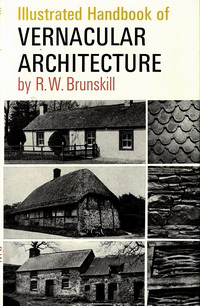 Brunskill, R. W. - Illustrated Handbook of Vernacular Architecture.