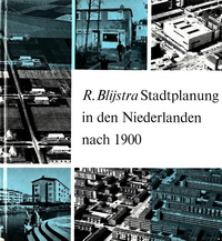Blijstra, R. - Stadtplanung in den Niederlanden nach 1900.