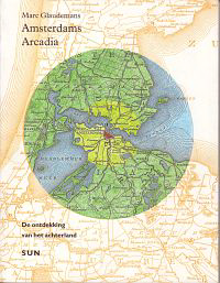 Glaudemans, Marc - Amsterdams Arcadia. De ontdekking van het achterland.