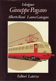 Bassi, Alberto / Castagno, Laura - I designer Giuseppe Pagano.