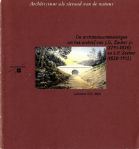 Moes, Constance D.H. - Architectuur als sieraad van de natuur. De architectuurtekeningen uit het archief van J.D. Zocher jr. (1791 - 1870) en L. P. Zocher (1820 - 1915.)