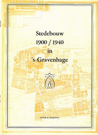 Blijstra, R. - Stedebouw 1900 / 1940 in 's-Gravenhage.