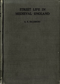 Salusbury, G. T. - Street Life in Medieval England.