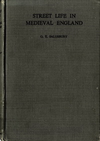 Salusbury, G. T. - Street Life in Medieval England. Salusbury, G. T. - Street Life in Medieval England.
