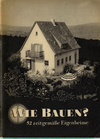 click to enlarge: Die offentlichen Bausparkassen Wie Bauen? 52 zeitgemäsze Eigenheime.