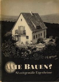 Die offentlichen Bausparkassen - Wie Bauen? 52 zeitgemäsze Eigenheime.