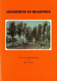 Mulder-Radetzky, R.L.P. / Vries, B.H. de - Geschiedenis van Oranjewoud. Van vorstelijk lustslot tot voorname buitenplaatsen.