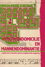 Meijel, Sun van / et al - Vrouwendomicilie en mannendominantie. Reader over vrouwen, wonen en gebouwde omgeving.