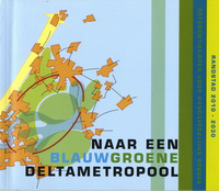 Stumpe, Jos (editor) - Naar een blauwgroene deltametropool. Randstad 2010 - 2030. Referentiekader voor randstedelijke keuzes. Projectgroep Randstadinbreng vijfde nota.