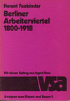 click to enlarge: Fassbinder, Horant Berliner Arbeiterviertel 1800 - 1918.