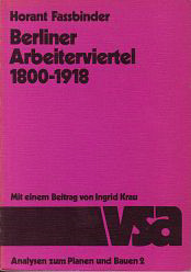 Fassbinder, Horant - Berliner Arbeiterviertel 1800 - 1918.