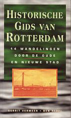 Vermeer, Gerrit / Rebel, Ben (compilers) - Historische Gids van Rotterdam. 14 Wandelingen door de oude en nieuwe stad.