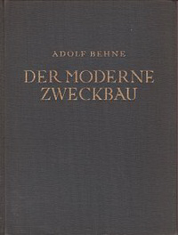 Behne, Adolf - Der moderne Zweckbau.