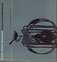 Jefferson Barnes, H. (introduction) - Charles Rennie MackIntosh and Glasgow School of Art, 3: Ironwork and Metalwork.