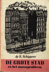 click to enlarge: Schippers, R. De Grote Stad en het massaprobleem.