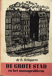 Schippers, R. - De Grote Stad en het massaprobleem.