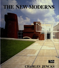 Jencks, Charles - The New Moderns. From Late to Neo-Modernism.