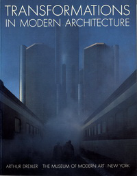 Drexler, Arthur - Transformations in Modern Architecture.
