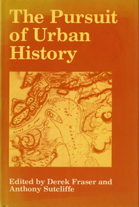 Fraser, Derek / Sutcliffe, Anhony (editors) - The Pursuit of Urban History.