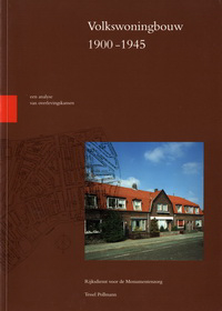 Pollmann, Tessel - Volkswoningbouw 1900 - 1945. een analyse van overlevingskansen.