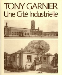 Garnier, Tony - Une Cité Industrielle.