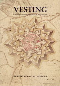 Sneep, J. / et al (editors) - Vesting. Vier eeuwen vestingbouw in Nederland.