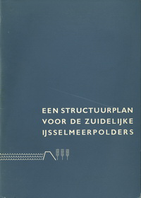 Eesteren, C. van / et al - Een structuurplan voor de Zuidelijke IJsselmeerpolders.