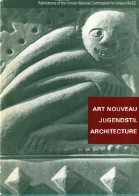 Ehrström, Margaretha / et al - Art Nouveau / Jugendstil Architecture. International Joint Cultural Study and Action Project to Preserve and Restore World Art  Nouveau / Jugenstil Architectural Heritage.