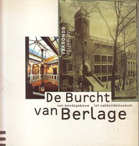 Heijden, Marien van der - De Burcht van Berlage. Van bondsgebouw tot vakbondsmuseum.