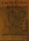 click to enlarge: Boschma, C. (preface) Lucas Pieters Roodbaard. Architect van buitengoederen.