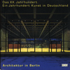 click to enlarge: Lepik, Andres / Schmedding, Anne Architektur in Berlin. Das XX. Jahrhundert. Ein Jahrhundert Kunst in Deutschland.
