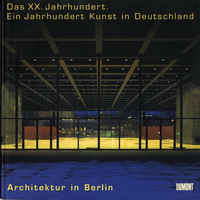 Lepik, Andres / Schmedding, Anne - Architektur in Berlin. Das XX. Jahrhundert. Ein Jahrhundert Kunst in Deutschland.