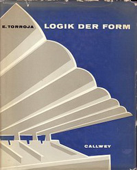 Torroja, E. - Logik der Form.