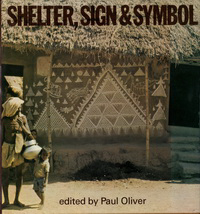 Oliver, Paul (editor) - Shelter, Sign & Symbol.