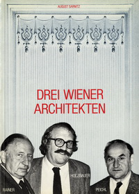 Sarnitz, August (editor) - Three Viennese architects. Drei Wiener Architekten. Wilhelm Holzbauer - Gustav Peichl - Roland Rainer.