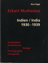 Niggl, Reto - Eckart Muthesius. Indien / India 1930 - 1939. Architecture Design Photography.