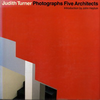 click to enlarge: Hejduk, John (introduction) / Turner, Judith (photography) Judith Turner Photographs Five Architects.