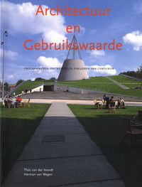 Voordt, Theo van der / Wegen, Herman van - Architectuur en gebruikswaarde. Programmeren, ontwerpen en evalueren van gebouwen.