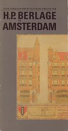 Bock, Manfred / Collee, Jet / Coucke, Hester - H. P. Berlage en Amsterdam. Gids langs 54 architectuur-projecten.