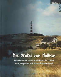 Ooms, Annemoreen (editor) - Het orakel van Hollum. Ideeënboek over mobilieit in 2030 van jongeren uit Noord-Nederland.